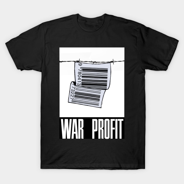 War Profit T-Shirt by artpirate